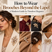 How to Wear Brooches Beyond the Lapel: A Modern Guide to Timeless Elegance