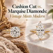 Cushion Cut vs. Marquise Diamonds: Vintage Meets Modern