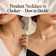 Pendant Necklace vs Choker — How to Decide
